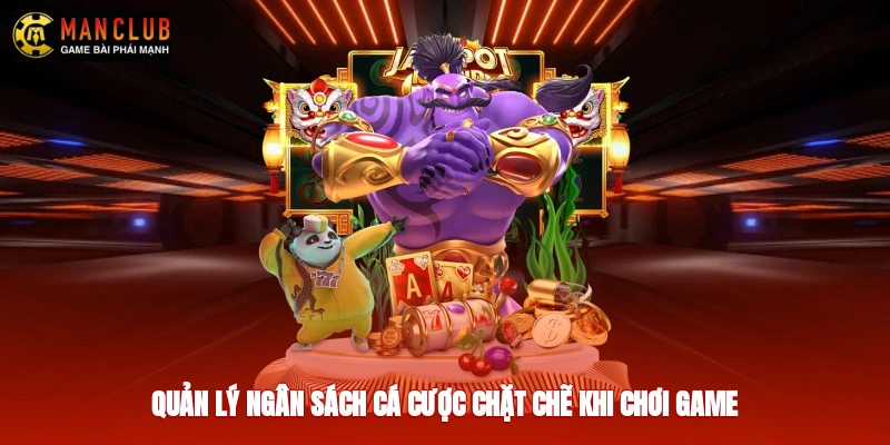 Quản lý ngân sách cá cược chặt chẽ khi chơi game