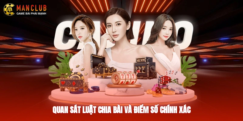 Quan sát luật chia bài và điểm số chính xác